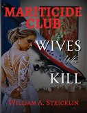 Mariticide Club - Wives Who Kill Mariticide Club - Wives Who Kill