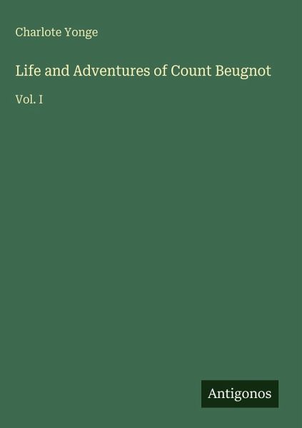Life and Adventures of Count Beugnot Life and Adventures of Count Beugnot