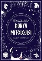 Bir Solukta Dünya Mitolojisi - Bowstead, Hannah