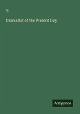 Dramatist of the Present Day