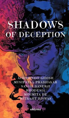 Shadows of Deception - Aurobindo Ghosh; Musipatla Prabhakar; Sanjai Banerji