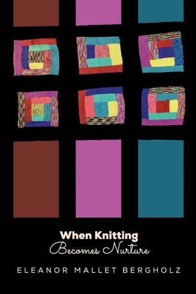 When Knitting Becomes Nurture When Knitting Becomes Nurture