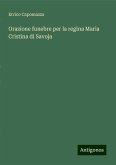 Orazione funebre per la regina Maria Cristina di Savoja Orazione funebre per la regina Maria Cristina di Savoja