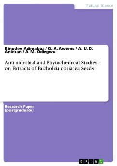 Antimicrobial and Phytochemical Studies on Extracts of Bucholzia coriacea Seeds - Adimabua, Kingsley; Awemu, G. A.; Aniekan, A. U. D.; Odiegwu, A. M.