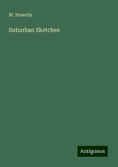 Suburban Sketches - Howells, W.