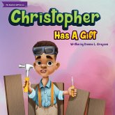 Christopher Has a Gift Christopher Has a Gift