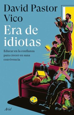 Cover Era de idiotas: Educar en la confianza para crecer en sana convivencia