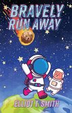 Bravely Run Away Bravely Run Away