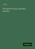 The Spirit of Truth, and Other Sermons