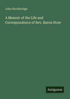 Cover A Memoir of the Life and Correspondence of Rev. Baron Stow