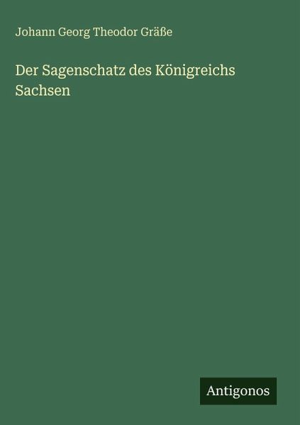 Der Sagenschatz des Königreichs Sachsen