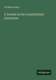 A Treatise on the Constitutional Limitations