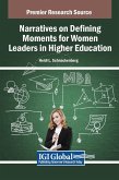 Narratives on Defining Moments for Women Leaders in Higher Education Narratives on Defining Moments for Women Leaders in Higher Education