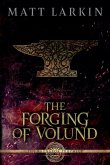 The Forging of Volund The Forging of Volund