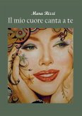 Il mio cuore canta a te Il mio cuore canta a te