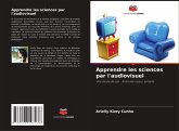 Apprendre les sciences par l'audiovisuel Apprendre les sciences par l'audiovisuel