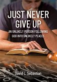 Just Never Give Up Just Never Give Up