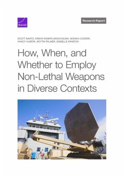 How, When, and Whether to Employ Non-Lethal Weapons in Diverse Contexts - Savitz, Scott; Grocholski, Krista Romita; Cooper, Monika; Huerta, Nancy; Palmer, Keytin; Winston, Isabelle