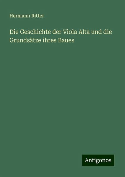 Die Geschichte der Viola Alta und die Grundsätze ihres Baues