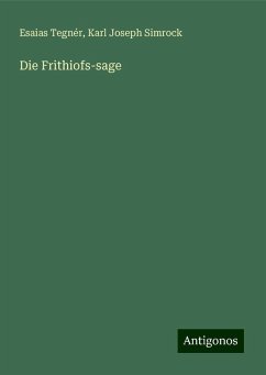 Die Frithiofs-sage - Tegnér, Esaias; Simrock, Karl Joseph