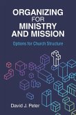 Organizing for Ministry and Mission Organizing for Ministry and Mission