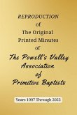 REPRODUCTION of The Original Printed Minutes of The Powell's Valley Association of Primitive Baptists Years 1997 Through 2023