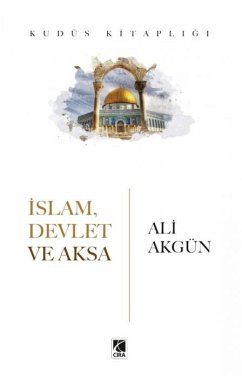 Islam Devlet ve Aksa - Akgün, Ali Islam Devlet ve Aksa - Akgün, Ali