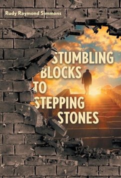 Stumbling Blocks to Stepping Stones Stumbling Blocks to Stepping Stones