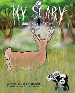 My Scary Hunting Story - Piotrowski, Jane