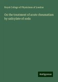 On the treatment of acute rheumatism by salicylate of soda On the treatment of acute rheumatism by salicylate of soda