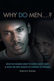WHY DO MEN...? WHY DO MEN...?