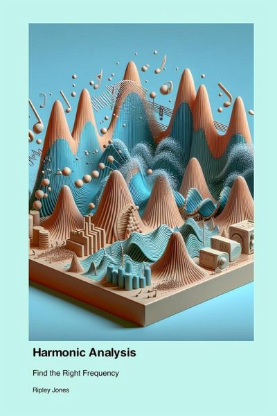 Harmonic Analysis Harmonic Analysis