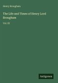 The Life and Times of Henry Lord Brougham