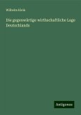 Die gegenwärtige wirthschaftliche Lage Deutschlands Die gegenwärtige wirthschaftliche Lage Deutschlands