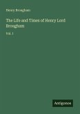 The Life and Times of Henry Lord Brougham