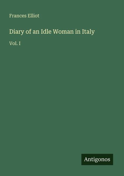 Diary of an Idle Woman in Italy Diary of an Idle Woman in Italy