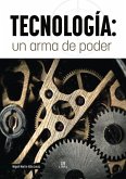 Tecnología: Un Arma de Poder