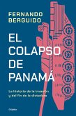 El Colapso de Panamá La Historia de la Invasión Y del Fin de la Dictadura / The Collapse of Panama: Story of the Invasion and the End of a Dictatorship El Colapso de Panamá La Historia de la Invasión Y del Fin de la Dictadura / The Collapse of Panama: Story of the Invasion and the End of a Dictatorship