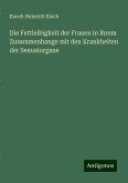 Die Fettleibigkeit der Frauen in ihrem Zusammenhange mit den Krankheiten der Sexualorgane