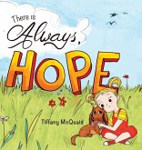 There is Always, Hope There is Always, Hope
