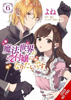 I Want to Be a Receptionist in This Magical World, Vol. 6 (Manga) - Mako