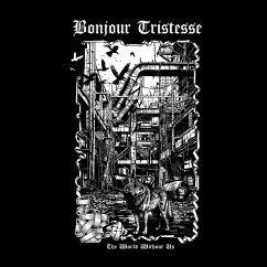 The World Without Us - Bonjour Tristesse