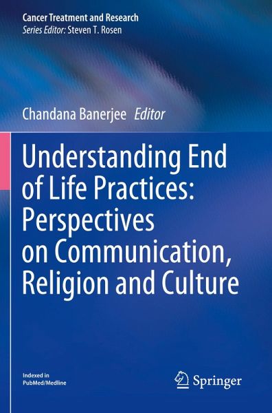 Understanding End of Life Practices: Perspectives on Communication, Religion and Culture Understanding End of Life Practices: Perspectives on Communication, Religion and Culture