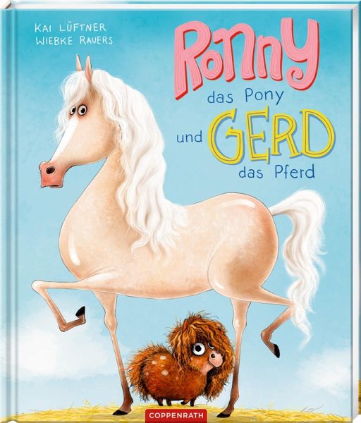Ronny, das Pony, und Gerd, das Pferd Ronny, das Pony, und Gerd, das Pferd
