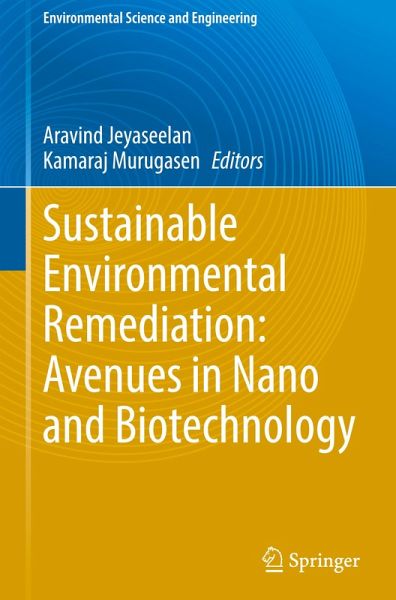 Sustainable Environmental Remediation: Avenues in Nano and Biotechnology Sustainable Environmental Remediation: Avenues in Nano and Biotechnology