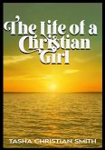 The Life of a Christian Girl The Life of a Christian Girl
