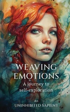 Weaving emotions A journey to self-exploration - An Uninhibited Sapient