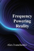 Frequency Powering Reality