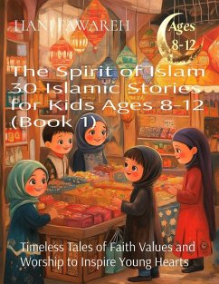 Cover The Spirit of Islam 30 Islamic Stories for Kids Ages 8-12 (Book 1)
