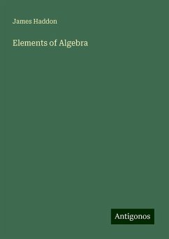 Elements of Algebra - Haddon, James